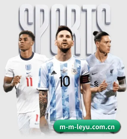 五大体育板块覆盖,从比分到直播全覆盖 - Leyu
